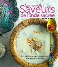 Les nouvelles saveurs de l'Inde sacrée - Pankaj Sharma