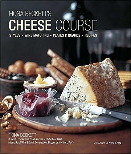 Fiona Beckett&#39;s Cheese Course - Fiona Beckett