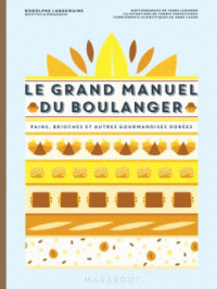 Grand manuel du boulanger - Rodolphe Landemaine