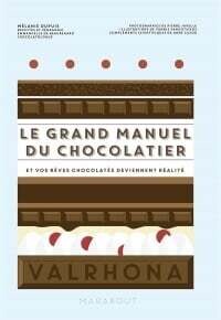Grand manuel du chocolatier - Mélanie Dupuis
