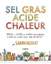 Sel, gras, acide, chaleur - Samin Nosrat - Arrêt de commercialisation Sel, gras, acide, chaleur - Samin Nosrat - Arrêt de commercialisation