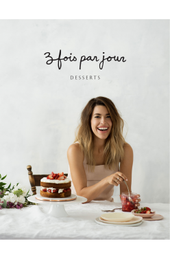Trois fois par jour, t. 03: Desserts Marilou Champagne