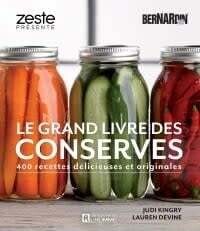 Le grand livre des conserves Bernardin - Lauren Devine, Judi Kingry Le grand livre des conserves Bernardin - Lauren Devine, Judi Kingry