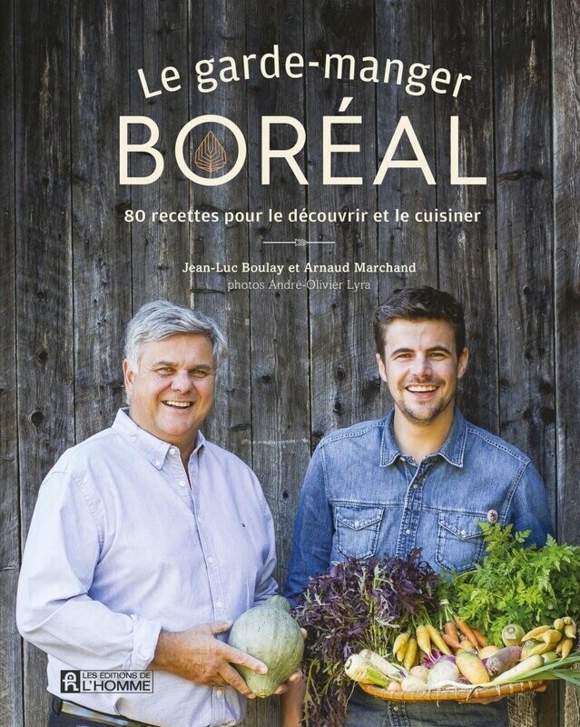 Le garde-manger boréal - Jean-Luc Boulay, Arnaud Marchand
