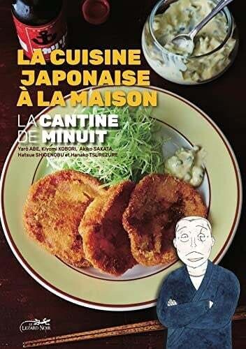 La cuisine Japonaise à la maison - Cantine de minuit - yaro abe, nami lijima