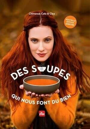 Des soupes qui nous font du bien - Clémence Catz