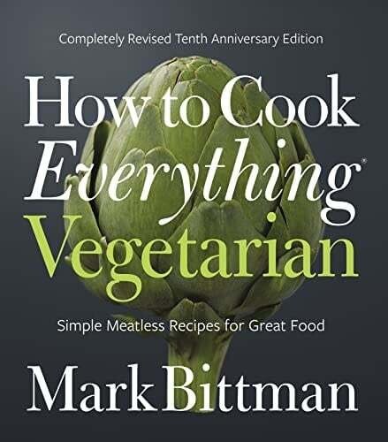 How to cook everything vegetarian - Mark Bittman