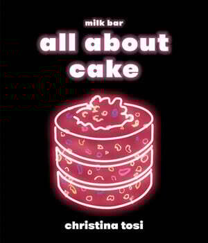 All About Cake - Christina Tosi