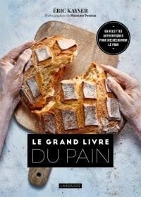 Le grand livre du pain - Éric Kayser