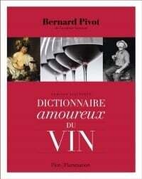 Dictionnaire amoureux du vin - Bernard Pivot