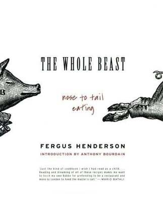 The Whole Beast - Fergus Henderson
