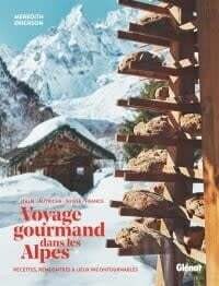 Voyage gourmand dans les Alpes - Meredith Erickson