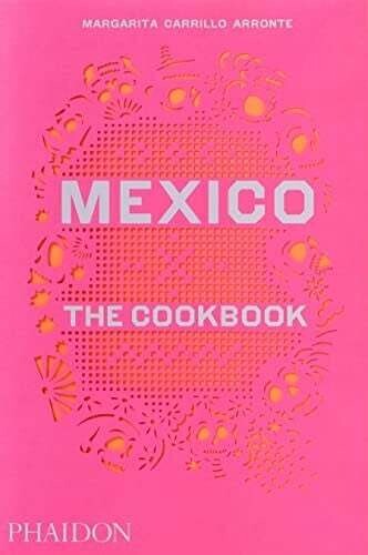Mexico The Cookbook - Margarita Garrillo Arronte