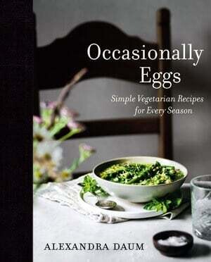 Occasionally Eggs: Simple Vegetarian Recipes for Every Season - Alexandra Daum