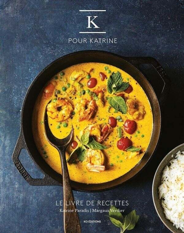 K pour Katrine : le livre de recettes - Katrine Paradis, Margaux Verdier