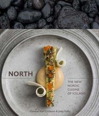 North: the New Nordic Cuisine of Iceland - Gunnar Karl Gislason, Jody Eddy
