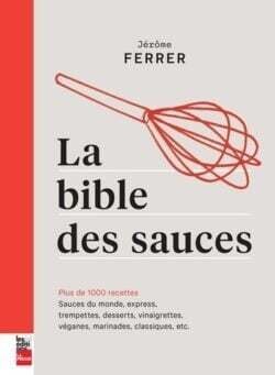 La bible des sauces - Jérôme Ferrer La bible des sauces - Jérôme Ferrer