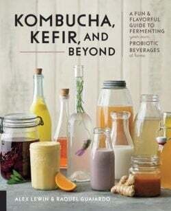 Kombucha, Kefir and Beyond - Alex Lewin &amp; Raquel Guajardo