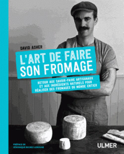 L’art de faire son fromage - David Asher