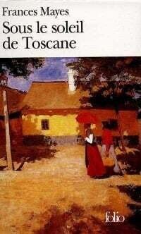 Sous le soleil de Toscane - Frances Mayes