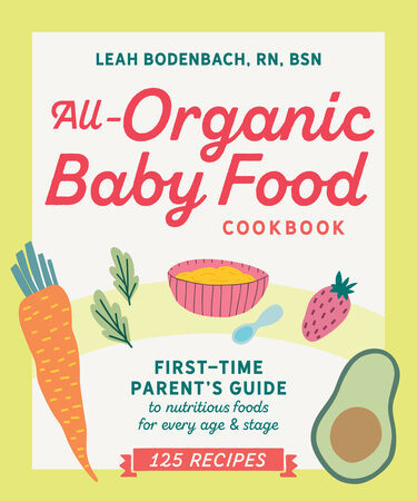 All-Organic Baby Food Cookbook - Leah Bodenbach