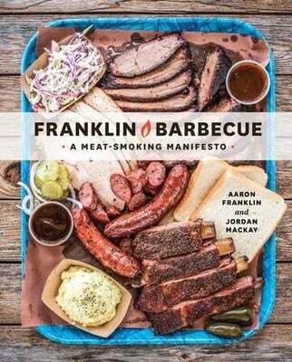 Franklin Barbecue - Aaron Franklin, Jordan Mackay