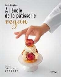 À l&#39;école de la pâtisserie vegan - Linda Vongdara