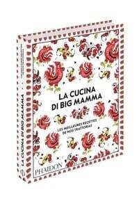 La cucina di Big Mamma : les meilleures recettes de nos trattorias - Big Mamma