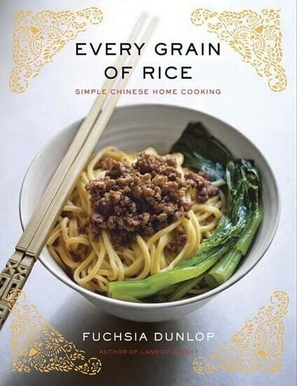 Every Grain of Rice - Fuchsia Dunlop
