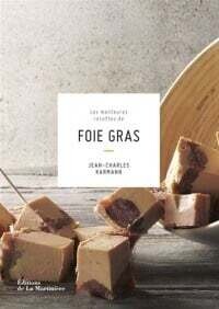 Les meilleures recettes de foie gras - Jean-Charles Karmann