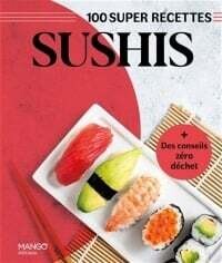 Sushis: 100 super recettes + des conseils zéro déchet - Marie-Laure Tombini