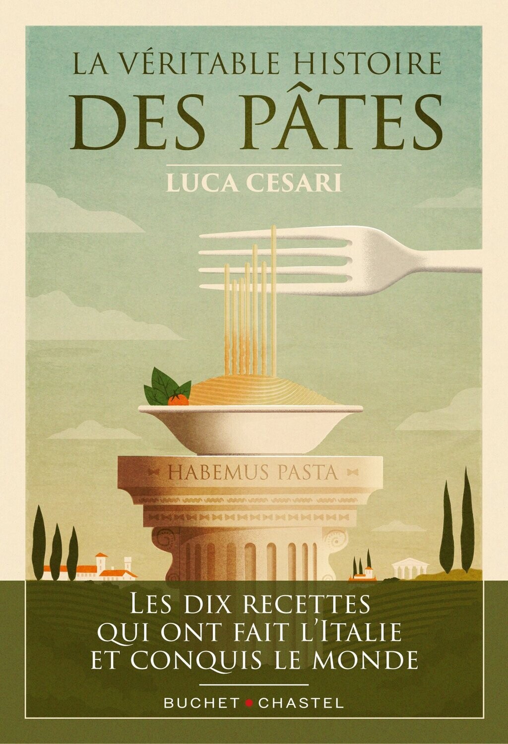La véritable histoire des pâtes - Luca Cesari