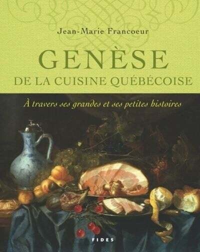 Genèse de la cuisine québécoise - Jean-Marie Francoeur