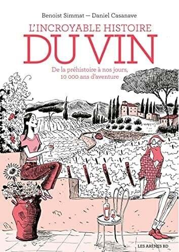 L’incroyable histoire du vin - Benoist Simmat