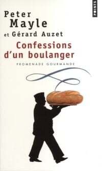 Confessions d'un boulanger - Peter Mayle