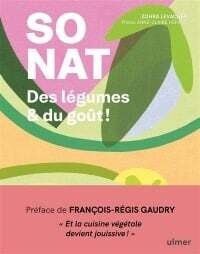 So Nat: Des légumes &amp; du goût! - Zohra Levacher
