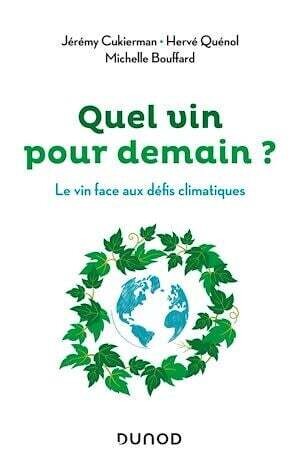 Quel vin pour demain ?: le vin face aux défis climatiques - Jeremy Cuckierman
