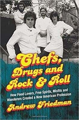 Chefs, Drugs and Rock & Roll - Andrew Friedman