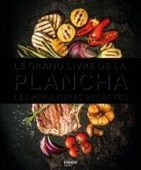 Le grand livre de la plancha: les meilleures recettes - Guillaume Pô &amp; Al