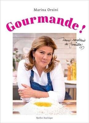 Gourmande! Mes recettes de famille - Marina Orsini