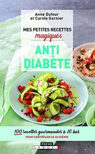 Mes petites recettes magiques antidiabète - Anne Dufour, Carole Garnier