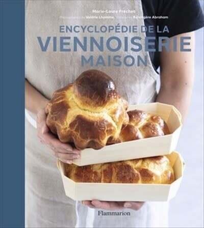 Encyclopédie de la viennoiserie maison - Fréchet