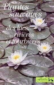 Plantes sauvages des lacs, rivières et tourbières