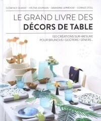Le grand livre des décors de table - Collectif