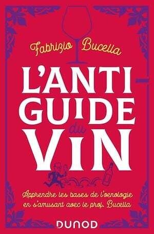 L'anti-guide du vin - Fabrizio Bucella L'anti-guide du vin - Fabrizio Bucella
