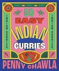 50 Easy Indian Curries - Penny Chawla