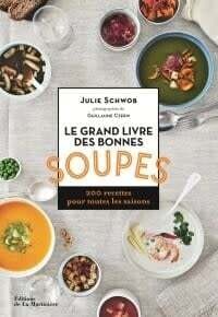 Le grand livre des bonnes soupes -Julie Schwob, Guillaume Czerw