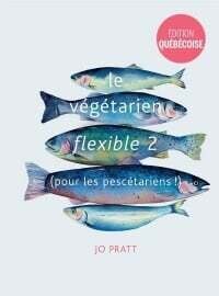 Le Végétarien flexible: (pour les pescétariens !) T.02 -