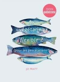 Le Végétarien flexible: (pour les pescétariens !) T.02 -