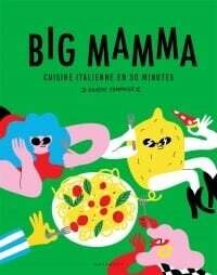 Big Mamma: cuisine italienne en 30 minutes douche comprise - Big Mamma